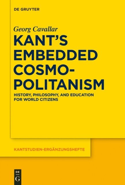 Georg Cavallar - Kant's Embedded Cosmopolitanism, E-bok