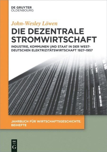 John-Wesley Lowen - Die dezentrale Stromwirtschaft, E-bok