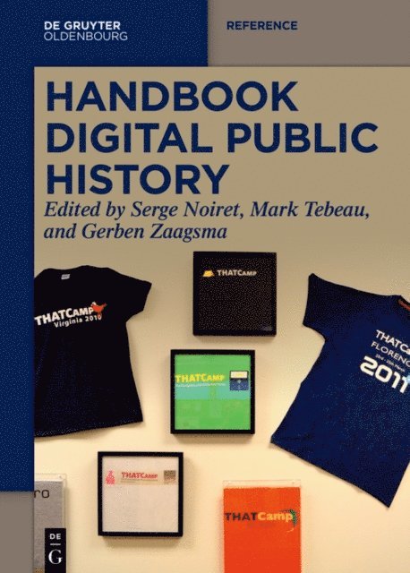 Gerben Zaagsma, Mark Tebeau, Serge Noiret - Handbook of Digital Public History, E-bok