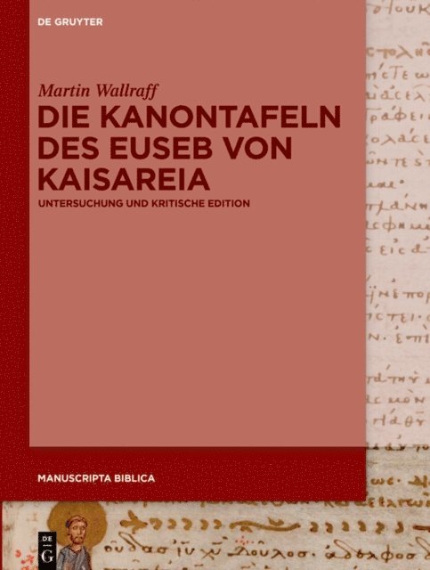 Martin Wallraff - Die Kanontafeln des Euseb von Kaisareia, E-bok