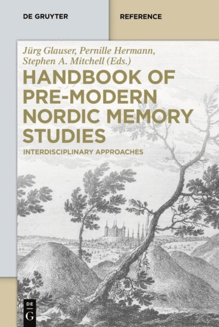Stephen A. Mitchell, Pernille Hermann, Jurg Glauser - Handbook of Pre-Modern Nordic Memory Studies, E-bok