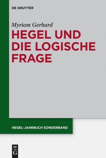 Myriam Gerhard - Hegel und die logische Frage, E-bok