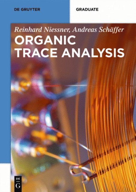 Andreas Schaffer, Reinhard Niener - Organic Trace Analysis, E-bok