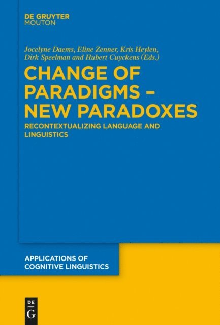 Hubert Cuyckens, Dirk Speelman, Kris Heylen, Eline Zenner, Jocelyne Daems - Change of Paradigms - New Paradoxes, E-bok