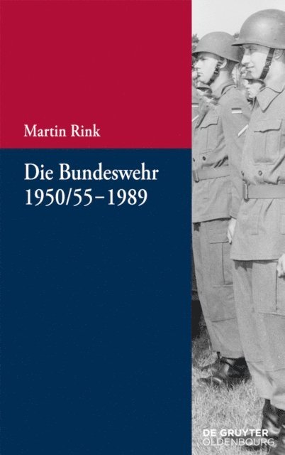 Martin Rink - Die Bundeswehr 1950/55-1989, E-bok
