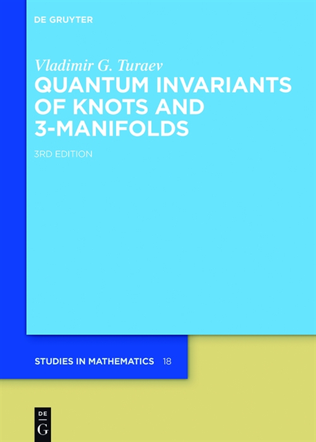 Vladimir G. Turaev - Quantum Invariants of Knots and 3-Manifolds, E-bok