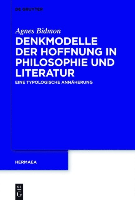 Agnes Bidmon - Denkmodelle der Hoffnung in Philosophie und Literatur, E-bok