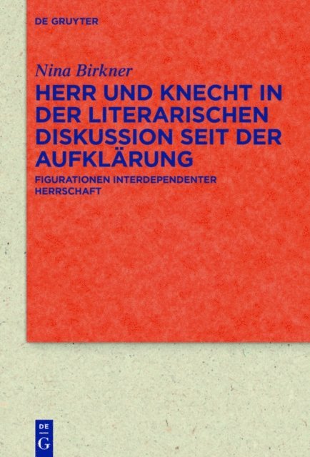 Nina Birkner - Herr und Knecht in der literarischen Diskussion seit der Aufklärung, E-bok