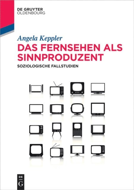 Angela Keppler - Das Fernsehen als Sinnproduzent, E-bok