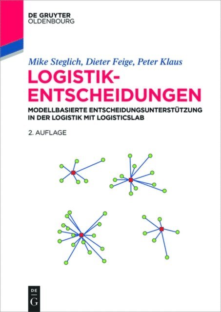 Peter Klaus, Dieter Feige, Mike Steglich - Logistik-Entscheidungen, E-bok