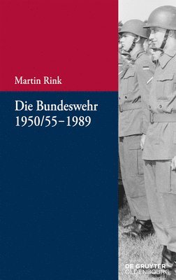 Martin Rink - Die Bundeswehr 1950/55-1989, Häftad. Tillgänglighet: Tillfälligt slut