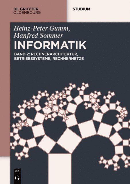 Manfred Sommer, Heinz-Peter Gumm - Rechnerarchitektur, Betriebssysteme, Rechnernetze, E-bok