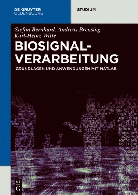 Karl-Heinz Witte, Andreas Brensing, Stefan Bernhard - Biosignalverarbeitung, E-bok