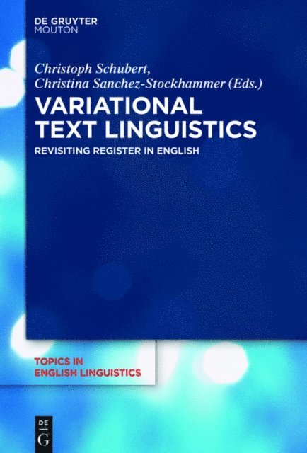 Christina Sanchez-Stockhammer, Christoph Schubert - Variational Text Linguistics, E-bok
