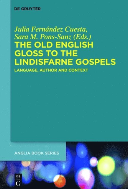 Sara M. Pons-Sanz, Julia Fernandez Cuesta - Old English Gloss to the Lindisfarne Gospels, E-bok