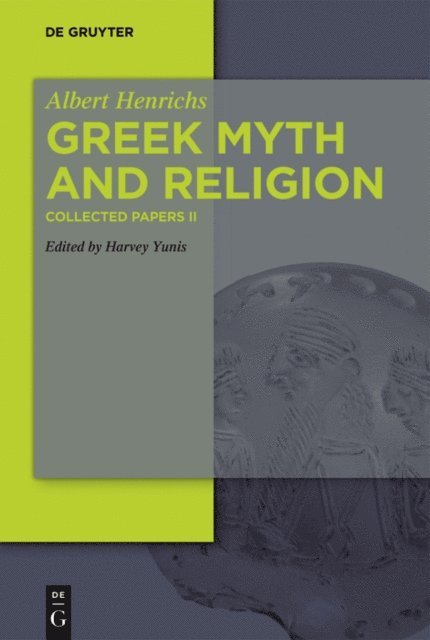 Albert Henrichs, Harvey Yunis - Greek Myth and Religion, E-bok
