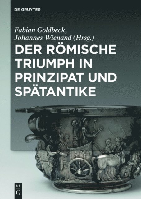 Johannes Wienand, Fabian Goldbeck - Der römische Triumph in Prinzipat und Spätantike, E-bok