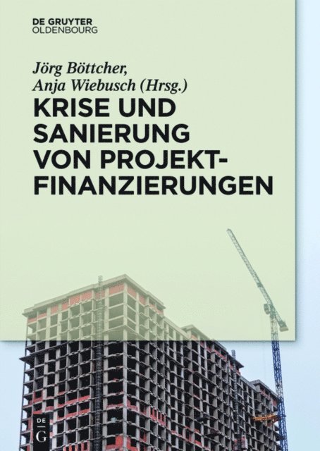 Anja Wiebusch, Jorg Bottcher - Krise und Sanierung von Projektfinanzierungen, E-bok