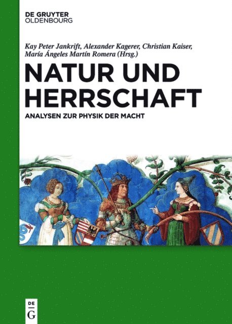 Maria Angeles Martin Romera, Christian Kaiser, Alexander Kagerer, Kay Peter Jankrift - Natur und Herrschaft, E-bok