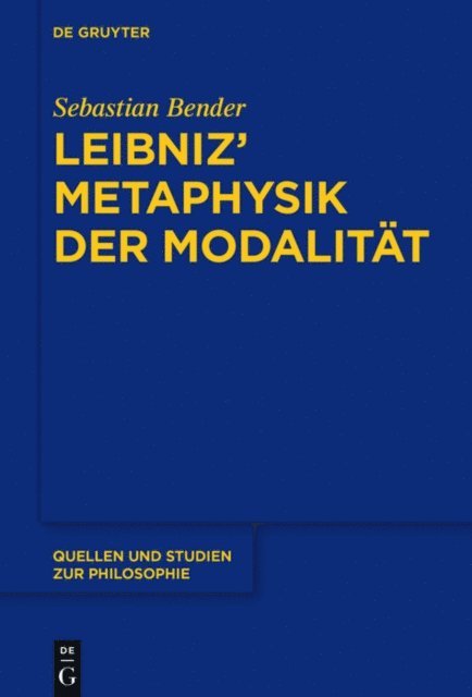 Sebastian Bender - Leibniz’ Metaphysik der Modalität, E-bok