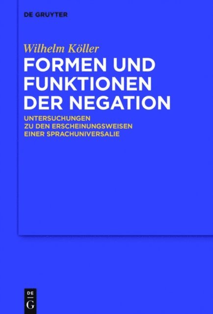 Wilhelm Koller - Formen und Funktionen der Negation, E-bok