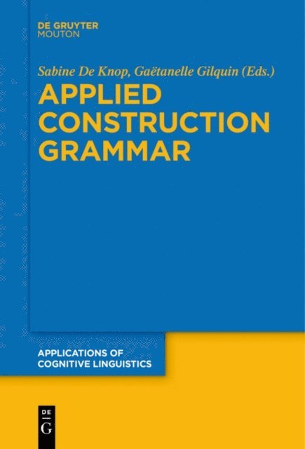 Gaetanelle Gilquin, Sabine De Knop - Applied Construction Grammar, E-bok