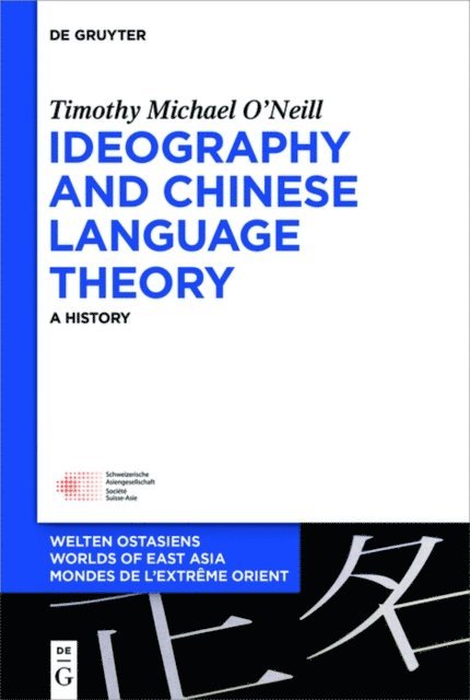 Timothy Michael O’Neill - Ideography and Chinese Language Theory, E-bok