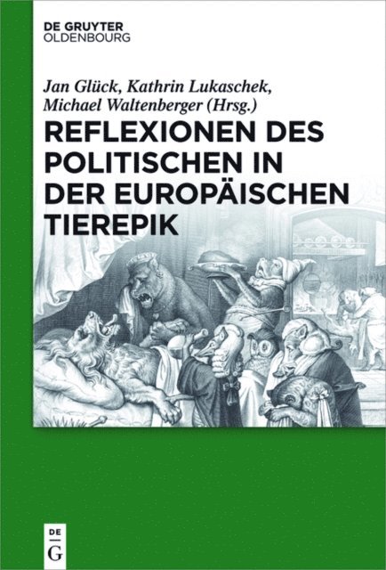 Michael Waltenberger, Kathrin Lukaschek, Jan Gluck - Reflexionen des Politischen in der europäischen Tierepik, E-bok