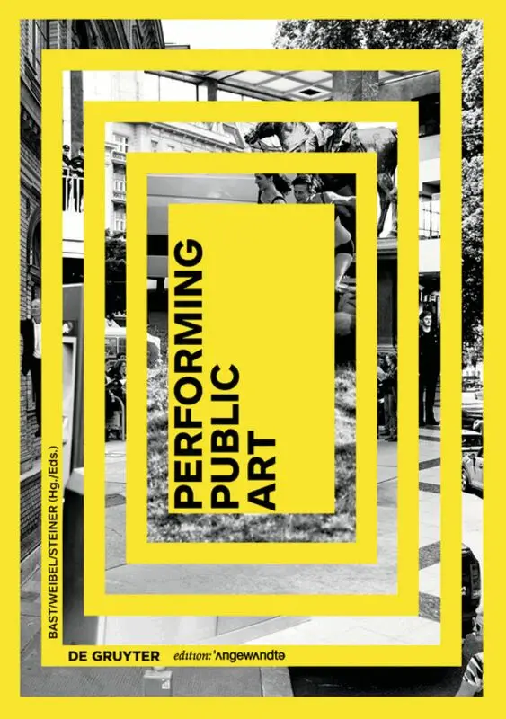 Gerald Bast, Peter Weibel, Herwig Steiner - Performing Public Art, Häftad. Tillgänglighet: Tillfälligt slut
