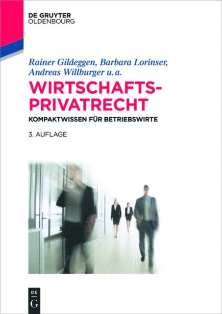 Andrea Wechsler, Felix Buchmann, Barbara Tybusseck, Brigitte Thale, Anusch Tavakoli, Kerstin Schweizer, Ralph Schmitt, Ulrich Jautz, Simone Harriehausen, Claudius Eisenberg, Tobias Bronneke, Andreas Willburger, Barbara Lorinser, Rainer Gildeggen - Wirtschaftsprivatrecht, E-bok