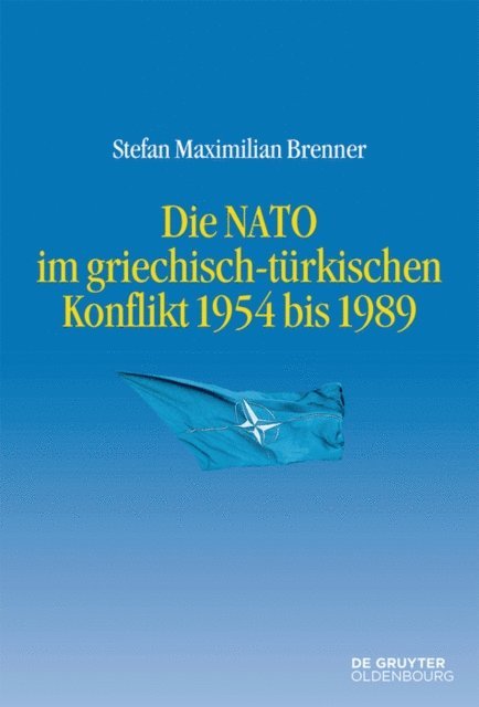 Stefan Maximilian Brenner - Die NATO im griechisch-türkischen Konflikt 1954 bis 1989, E-bok