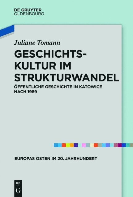 Juliane Tomann - Geschichtskultur im Strukturwandel, E-bok