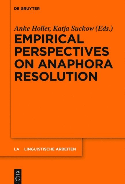 Katja Suckow, Anke Holler - Empirical Perspectives on Anaphora Resolution, E-bok