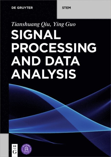 Ying Guo, Tianshuang Qiu - Signal Processing and Data Analysis, E-bok