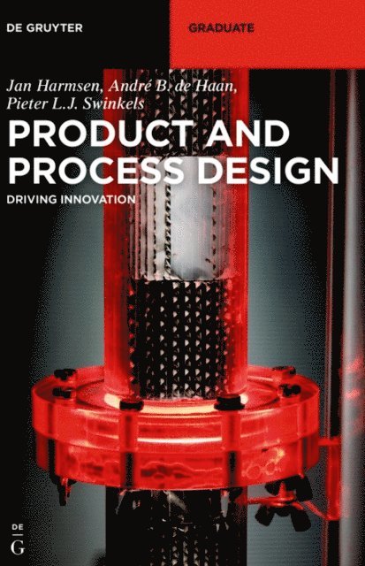 Pieter L. J. Swinkels, Andre B. de Haan, Jan Harmsen - Product and Process Design, E-bok