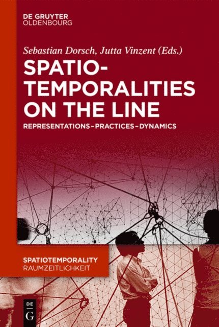 Jutta Vinzent, Sebastian Dorsch - SpatioTemporalities on the Line, E-bok