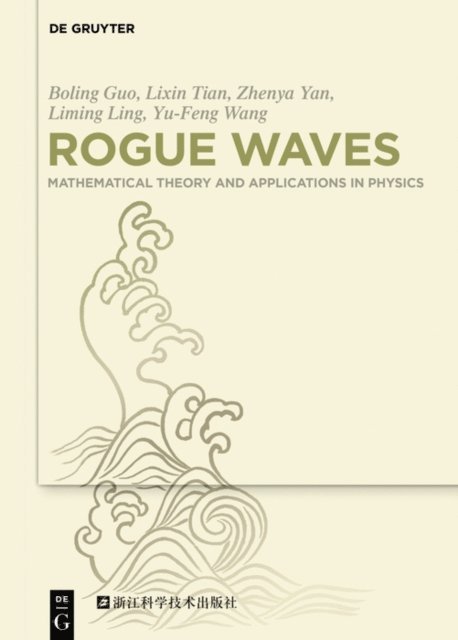 Yu-Feng Wang, Liming Ling, Zhenya Yan, Lixin Tian, Boling Guo - Rogue Waves, E-bok