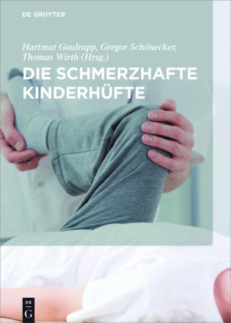 Thomas Wirth, Gregor Schonecker, Hartmut Gaulrapp - Die schmerzhafte Kinderhüfte, E-bok
