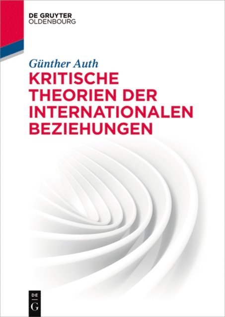Gunther Auth - Kritische Theorien der Internationalen Beziehungen, E-bok