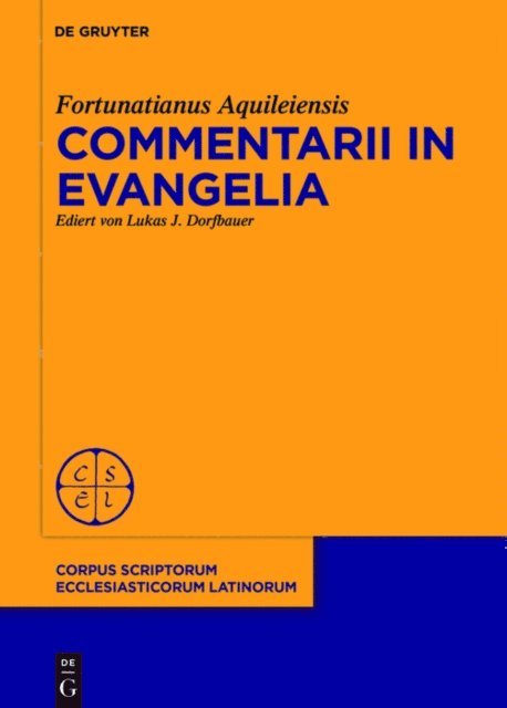 Fortunatianus Aquileiensis, Lukas J. Dorfbauer - Commentarii in evangelia, E-bok