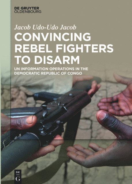 Jacob Udo-Udo Jacob - Convincing Rebel Fighters to Disarm, E-bok