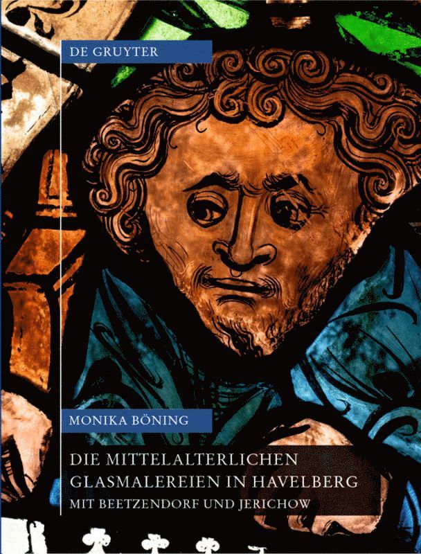 Monika Böning - Die mittelalterlichen Glasmalereien in Havelberg mit Beetzendorf und Jerichow, Inbunden. Tillgänglighet: Tillfälligt slut