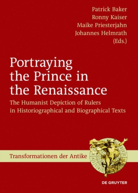 Johannes Helmrath, Maike Priesterjahn, Ronny Kaiser, Patrick Baker - Portraying the Prince in the Renaissance, E-bok