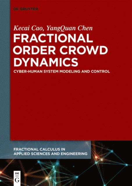 YangQuan Chen, Kecai Cao - Fractional Order Crowd Dynamics, E-bok