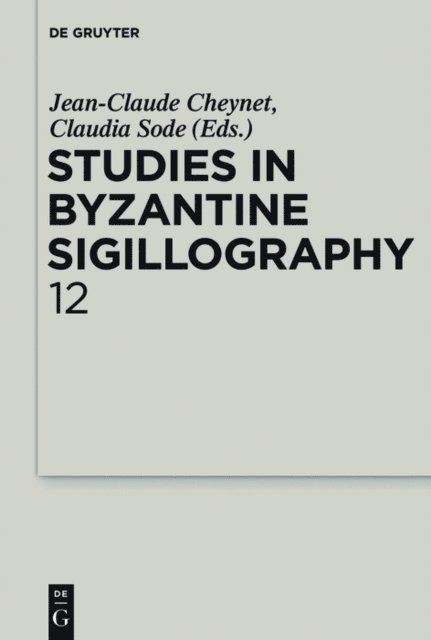 Claudia Sode, Jean-Claude Cheynet - Studies in Byzantine Sigillography. Volume 12, E-bok