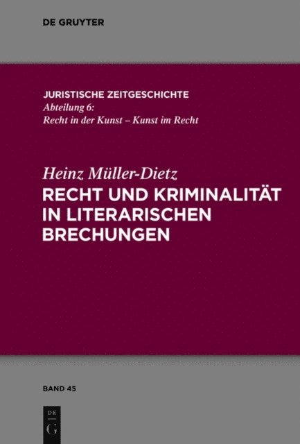 Heinz Muller-Dietz - Recht und Kriminalität in literarischen Brechungen, E-bok