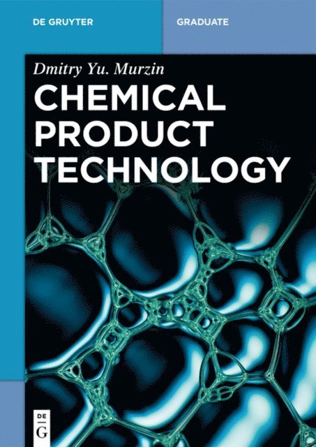 Dmitry Yu. Murzin - Chemical Product Technology, E-bok