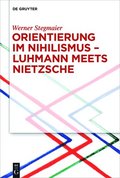 Orientierung im Nihilismus  Luhmann meets Nietzsche