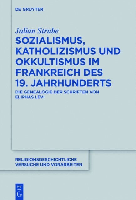 Julian Strube - Sozialismus, Katholizismus und Okkultismus im Frankreich des 19. Jahrhunderts, E-bok