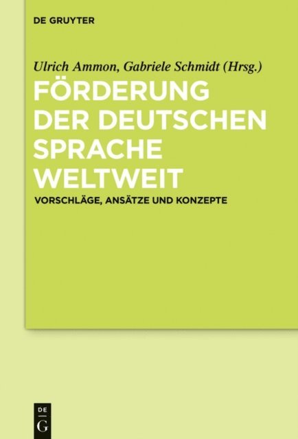 Gabriele Schmidt, Ulrich Ammon - Förderung der deutschen Sprache weltweit, E-bok